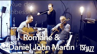 Romane & Daniel John Martin sur TSFJAZZ ! Romane & Daniel John Martin sur TSFJAZZ !