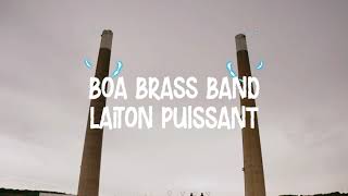 BOA BRASS BAND : LAITON PUISSANT ‼ (Clip officiel) 2022 BOA BRASS BAND : LAITON PUISSANT ‼ (Clip officiel) 2022
